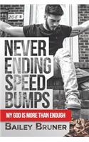 Never Ending Speed Bumps: My God Is More Than Enough