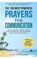 Prayer the 100 Most Powerful Prayers for Communication 2 Amazing Bonus Books to Pray for Self Esteem & Strength: Build Rapport, Earn Trust, and Establish a Relationship That Lasts a Lifetime
