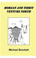 Morgan And Tidbit Venture North