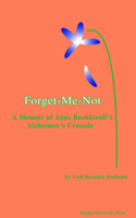 Forget-Me-Not: A Memoir of Anne Bashkiroff's Alzheimer's Crusade(English)