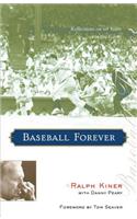 Baseball Forever: Reflections on 60 Years in the Game