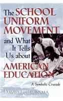 School Uniform Movement and What It Tells Us about American Education