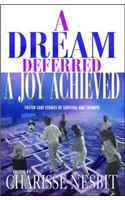 Dream Deferred, a Joy Achieved