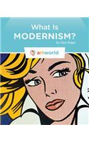 What Is Modernism?