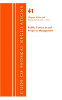 Code of Federal Regulations, Title 41 Public Contracts and Property Management 201-End, Revised as of July 1, 2017