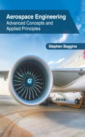 Aerospace Engineering: Advanced Concepts and Applied Principles