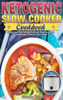 Ketogenic Slow Cooker Cookbook