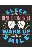 Sleep With A Dental Hygienist Wake Up With A Smile: Dental Hygienist 2020 Weekly Planner (Jan 2020 to Dec 2020), Paperback 8.5 x 11, Calendar Schedule Organizer