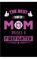 The Best Kind Of Mom Raises a Firefighter