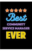 Best Community Service Manager Evers Notebook - Community Service Manager Funny Gift: Lined Notebook / Journal Gift, 120 Pages, 6x9, Soft Cover, Matte Finish