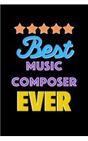 Best Music Composer Evers Notebook - Music Composer Funny Gift: Lined Notebook / Journal Gift, 120 Pages, 6x9, Soft Cover, Matte Finish