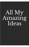 All My Amazing Ideas
