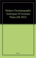 Modern Chromatographic Techniques Of Aromatic Plants (Hb 2023)