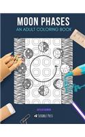 Moon Phases: AN ADULT COLORING BOOK: A Moon Phases Coloring Book For Adults