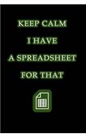 Keep Calm I Have A Spreadsheet For That