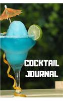 Cocktail Journal: Cocktail Recipe Organizer for the Bartender to Use for recording Favorite Recipes, Ingredients, Garishing and Mixing Methods for Craft Cocktails, Be