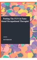Putting The FUN in Functional Occupational Therapist
