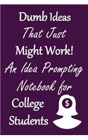 Dumb Ideas that Just Might Work!