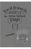 real friend believe in fries before guys