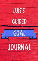 Luis's Guided Goal Journal: 2020 New Year Planner Guided Goal Journal Gift for Luis / Notebook / Diary / Unique Greeting Card Alternative