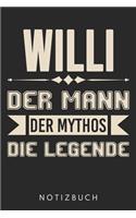 Willi Der Mann Der Mythos Die Legende: Din A5 Kariertes Heft (Kariert) Mit Karos Für Männer Mit Dem Namen Willi - Notizbuch Tagebuch Planer Für Wilhelm Und Wilfred - Notiz Buch Geschenk J