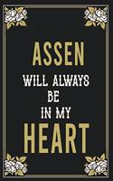 Assen Will Always Be In My Heart: Lined Writing Notebook Journal For people from Assen, 120 Pages, (6x9), Simple Freen Flower With Black Text ... Women, School Teacher, mom, wife, au