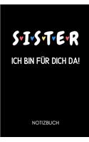 S I S T E R Ich Bin Für Dich Da! Notizbuch: A5 Notizbuch KARIERT als Geschenk für werdende Patenonkel - Du wirst Onkel - Geschenkidee - Weihnachtsgeschenke Geschwister - Schwanger Überraschung