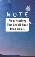 Notes From Meetings That Should Have Been Emails