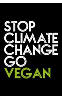 Stop Climate Change Go Vegan: Lined Journal, Diary, Notebook, 6x9 inches with 120 Pages.