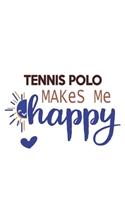 Tennis polo Makes Me Happy Tennis polo Lovers Tennis polo OBSESSION Notebook A beautiful