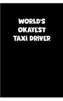 World's Okayest Taxi Driver Notebook - Taxi Driver Diary - Taxi Driver Journal - Funny Gift for Taxi Driver: Medium College-Ruled Journey Diary, 110 page, Lined, 6x9 (15.2 x 22.9 cm)