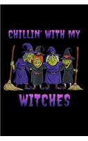 Chilin' with my witches: just Flipped my witch switch Funny Halloween Journal/ Notebook Blank Lined Ruled 6x9 120 Pages