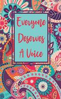 Everyone Deserves A Voice