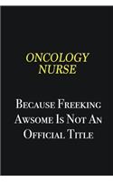 oncology nurse because freeking awsome is not an official title: Writing careers journals and notebook. A way towards enhancement