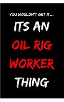 It's An Oil Rig Worker Thing