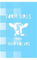 Farm Girls Have Nice Calves