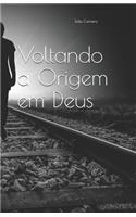 Voltando a Origem em Deus