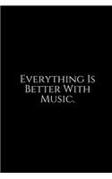 Everything Is Better With Music: Funny Office Work Notebook For Taking Meeting Minutes (Adult Banter Desk Notepad Series). Blank Lined Journal Notebook for the Office Conference Cal