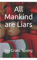All Mankind are Liars