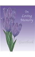 In Loving Memory: In Loving Memory: Funeral Guest Book, Memorial Guest Book, Condolence Book, Remembrance Book for Funerals, Memorial Service Guest Book