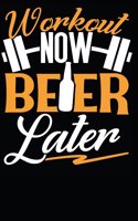 Workout Now Beer Later: Notebook / Journal / 110 Lined Pages