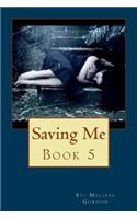 Saving Me