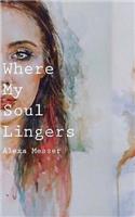 Where My Soul Lingers