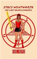 Stacy Wentworth: The Last Boner Smasher