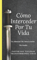 Como Interceder Por Tu Vida