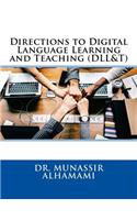 Directions to Digital Language Learning and Teaching (DLL&T)