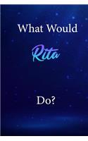 What Would Rita Do?