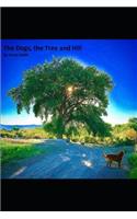 The Dogs, the Hill and the Tree