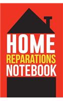 Home Reparations Notebook: Journal for Your Home to Do a List to Never Forget All the Details. 100 Pages