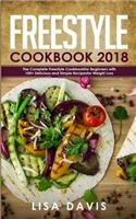 Freestyle Cookbook 2018: The Complete Freestyle Cookbook for Beginners with 100+ Delicious and Simple Recipes for Weight Loss